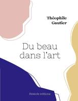 Du beau dans l'art - Théophile Gautier