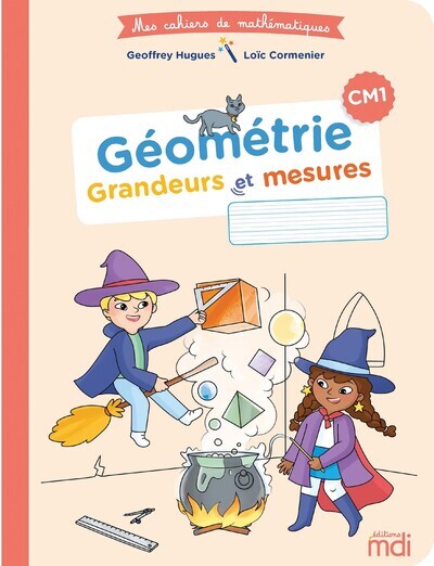 MDI - Mes cahiers de mathématiques - Géométrie grandeurs et mesures CM1