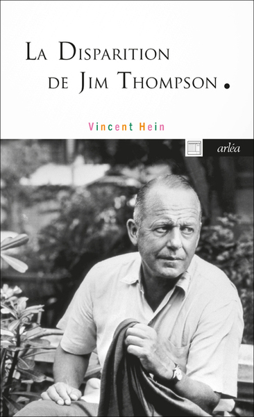 La Disparition de Jim Thompson - Vincent Hein