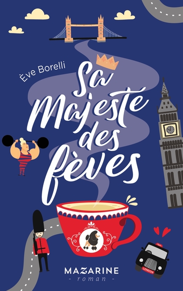 Sa majesté des fèves - Eve Borelli