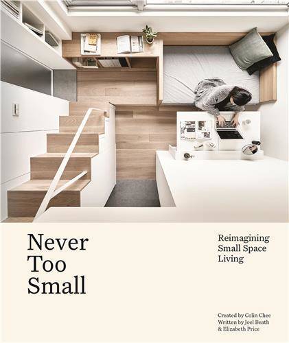 Never Too Small: Reimagining small space living /anglais