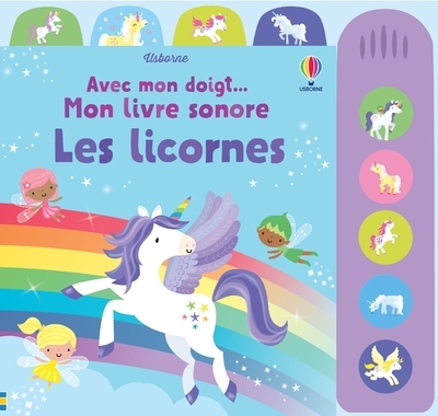 Les licornes - Avec mon doigt... Mon livre sonore