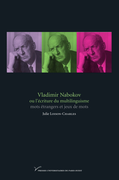 Vladimir Nabokov ou l'écriture du multilinguisme - Julie Loison-Charles