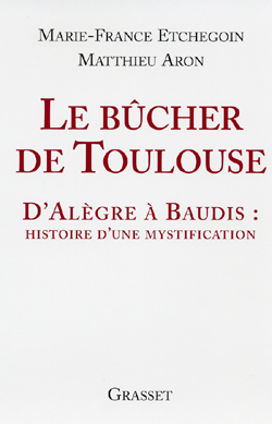 Le bûcher de Toulouse - Matthieu Aron