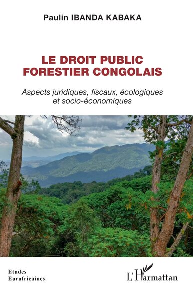 Le droit public forestier congolais - Paulin Ibanda Kabaka