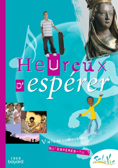 Sel de vie 11/13 ans - Heureux d'espérer