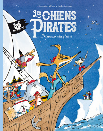 Les chiens pirates Volume 2 - Clémentine Mélois