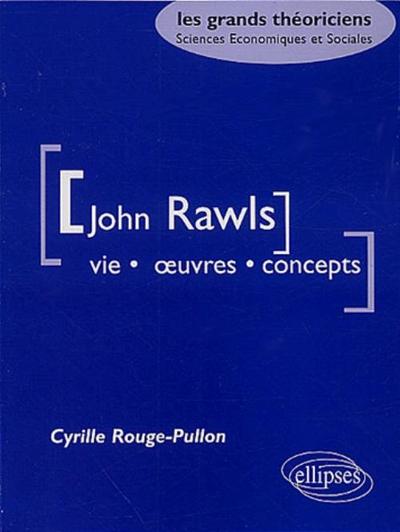 Rawls John - Vie, Oeuvres, Concepts, Vie, Oeuvres, Concepts