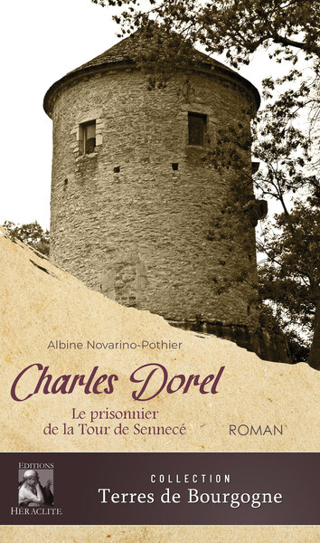 Charles Dorel, Le Prisonnier De La Tour De Sennecé