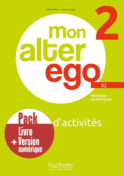 Mon Alter Ego 2 - Pack Cahier d'activités + Version numérique (A2) - Céline Himber