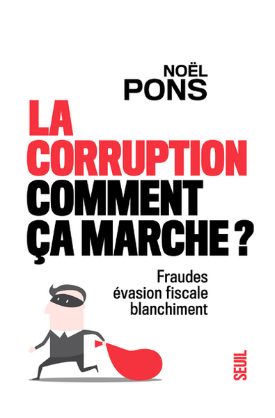 La corruption, comment ça marche ? - Noël Pons