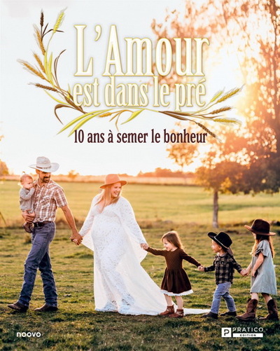 L'Amour Est Dans Le Pre. 10 Ans A Semer Le Bonheur