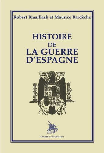 Histoire de la Guerre d'Espagne - Robert Brasillach