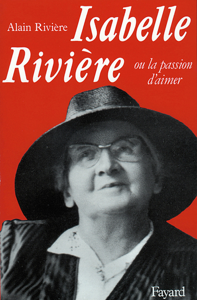 Isabelle Rivière Ou La Passion D'Aimer, Ou La Passion D'Aimer