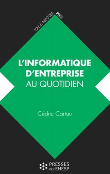 L'informatique d'entreprise au quotidien - Cédric Cartau