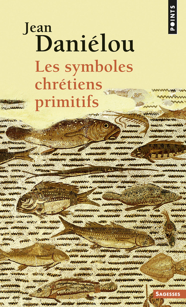 Les Symboles chrétiens primitifs