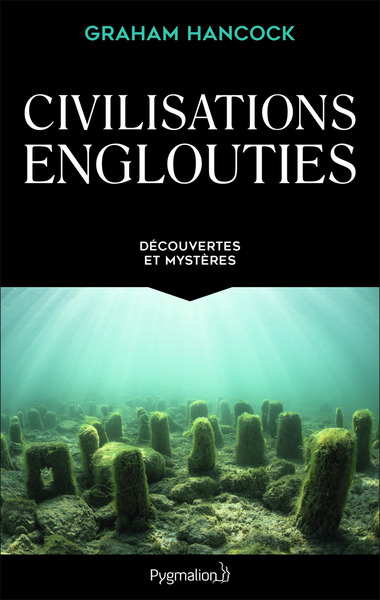 Civilisations englouties - Graham Hancock