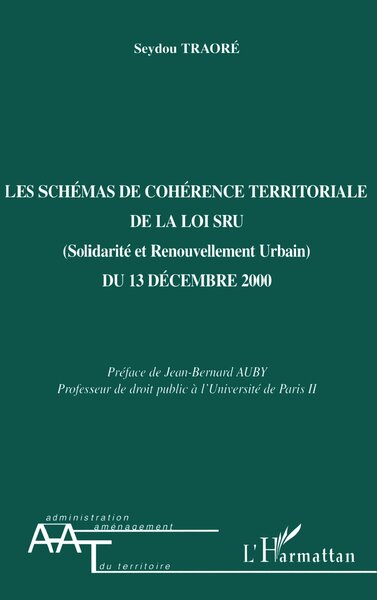 LES SCHÉMAS DE COHÉRENCE TERRITORIALE DE LA LOI SRU (Solidarité et Renouvellement Urbain) DU 13 DECEMBRE 2000