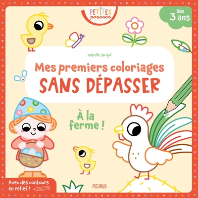 Mes premiers coloriages sans dépasser   À la ferme ! - Jacqué, Isabelle