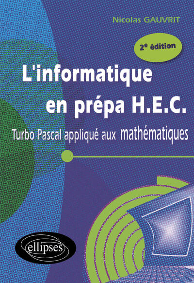 L'Informatique En Prépa Hec - Turbo Pascal Appliqué Aux Mathématiques - 2e Édition - Nicolas Gauvrit