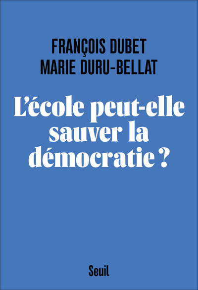 L'école peut-elle sauver la démocratie ? - François Dubet