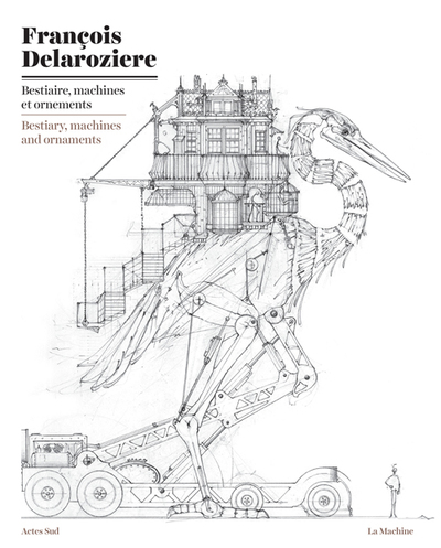 Bestiaire, machines et ornements - François Delarozière