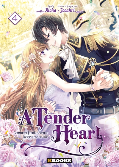 A Tender Heart - Comment je suis devenue la servante du Duc Volume 4