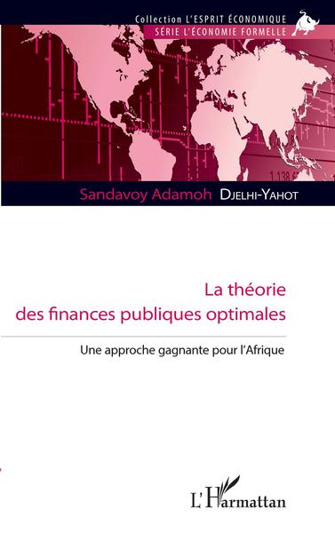 La théorie des finances publiques optimales - Sandavoy Adamoh Djelhi-Yahot