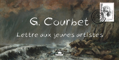 Lettre aux jeunes artistes - Gustave Courbet