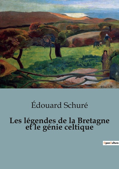 Les légendes de la Bretagne et le génie celtique