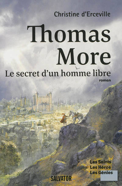 Thomas More, le secret d'un homme libre