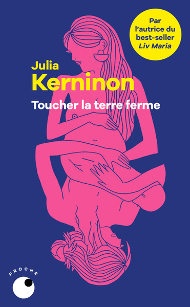 Toucher La Terre Ferme - Julia Kerninon