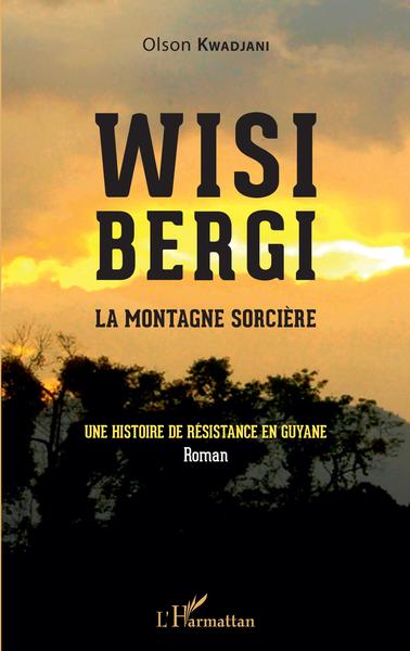 Wisi bergi, la montagne sorcière - Olson Kwadjani