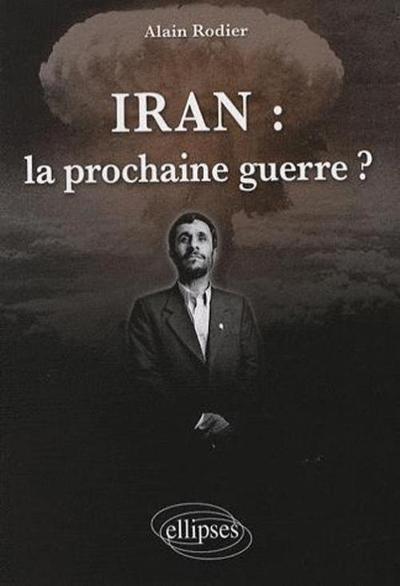 Iran : La Prochaine Guerre ?