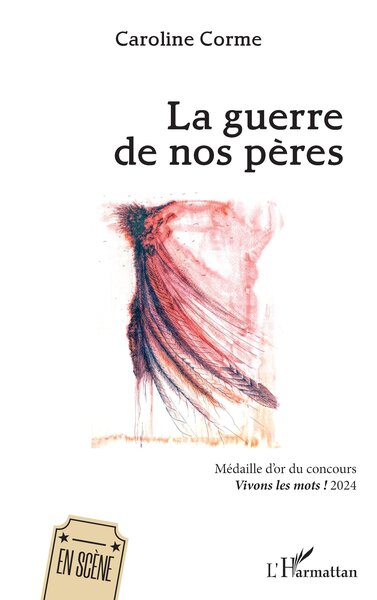 La Guerre De Nos Pères, Médaille D’Or Du Concours Vivons Les Mots ! 2024 - Caroline Corme