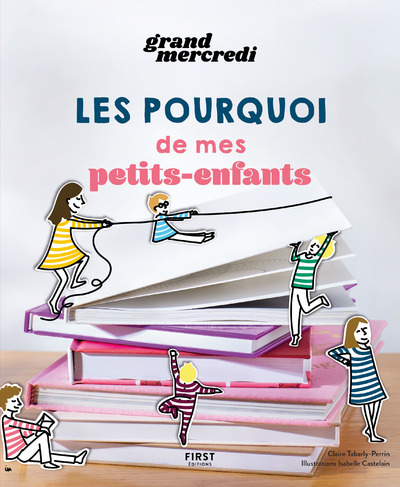 Les pourquoi de mes petits-enfants - Grand mercredi