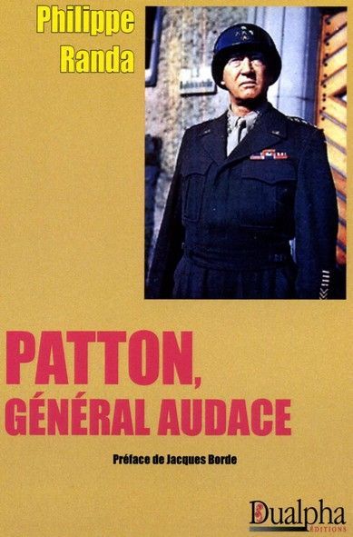 Patton, général audace - Philippe Randa