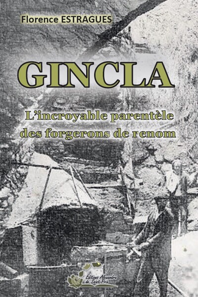 Gincla, L'Incroyable Parentèle Des Forgerons De Renom