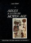 Arles à la fin du moyen âge   (2 tomes)