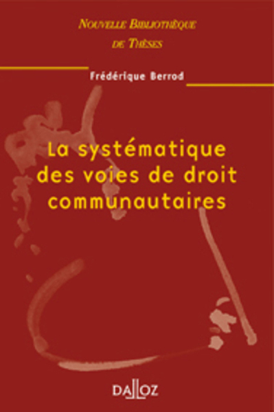 La systématique des voies de droit communautaires. Volume 21