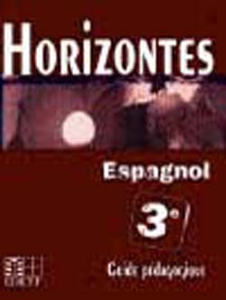 Horizontes, Espagnol 3e / Guide pédagogique -  Collectif