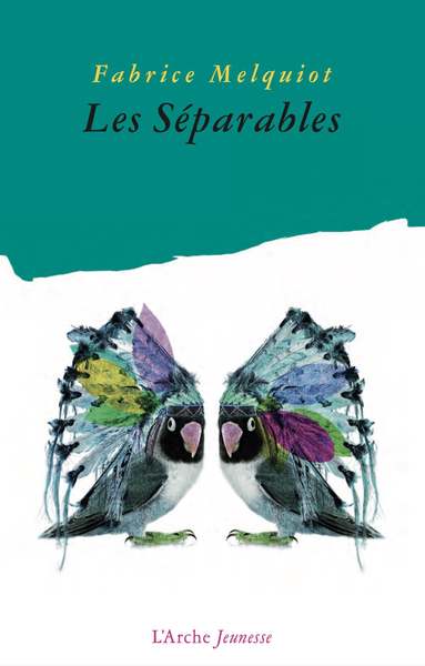 Les Séparables - Fabrice Melquiot