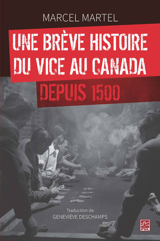 Une Breve Histoire Du Vice Au Canada Depuis 1500