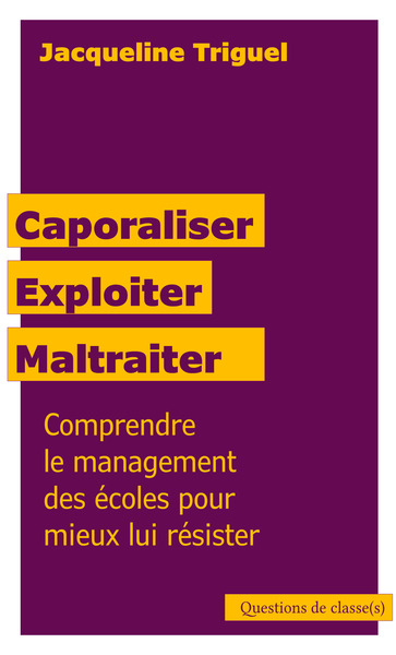 Caporaliser, exploiter, maltraiter