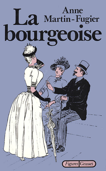 La Bourgeoise, Femme Au Temps De Paul Bourget