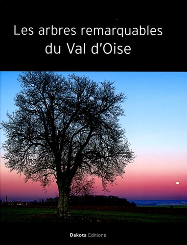 Arbres Remarquables Du Val D'Oise (Les)