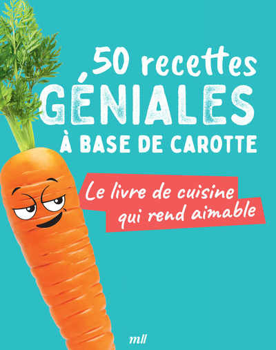 50 recettes géniales à base de carotte