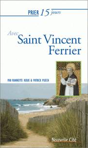 Prier 15 jours avec Saint Vincent Ferrier - Patrick Puech