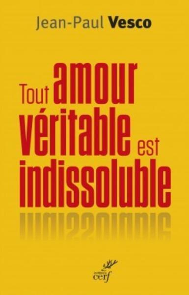 Tout amour véritable est indissoluble