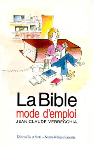 La Bible, mode d'emploi